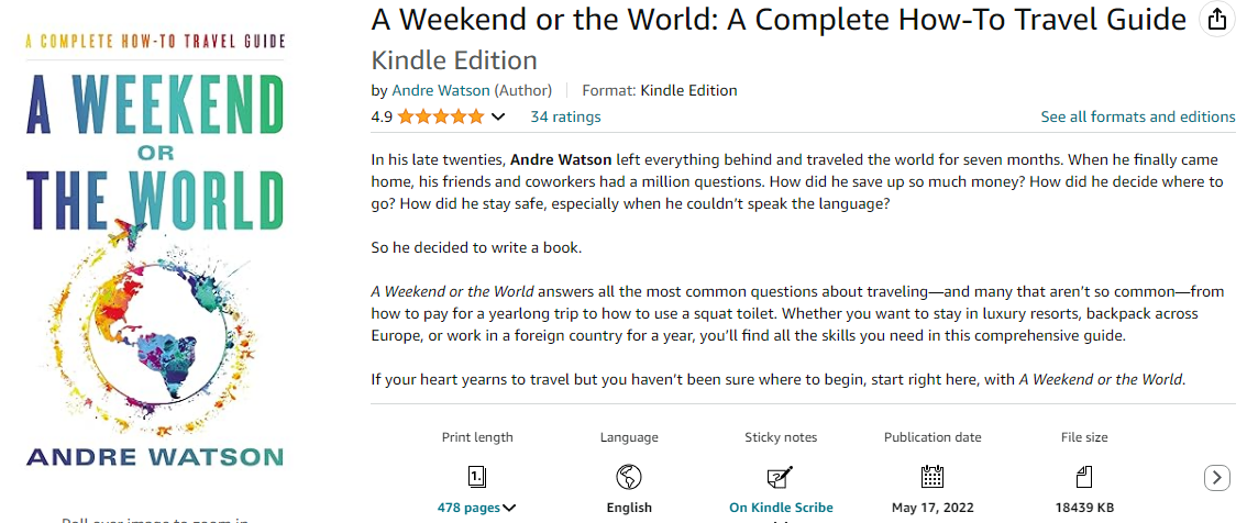 A Weekend or the World: A Complete How-To Travel Guide by Andre Watson