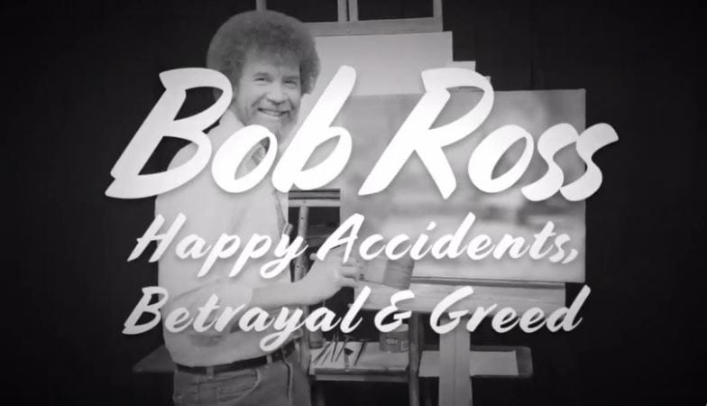 Bob Ross: Happy Accidents, Betrayal and Greed (2021)  