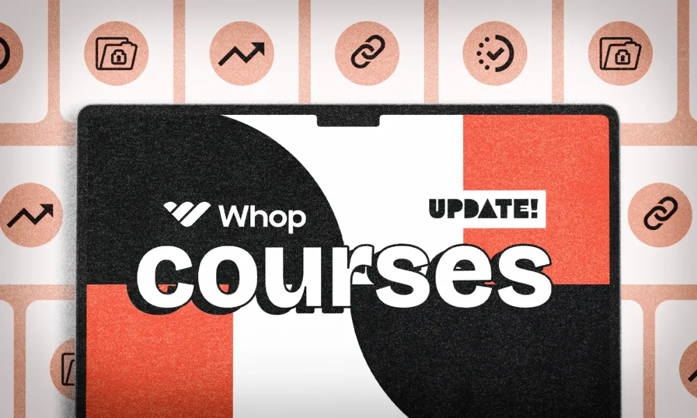 Whop course enhancements: Anti-leaking, lesson linking, and more