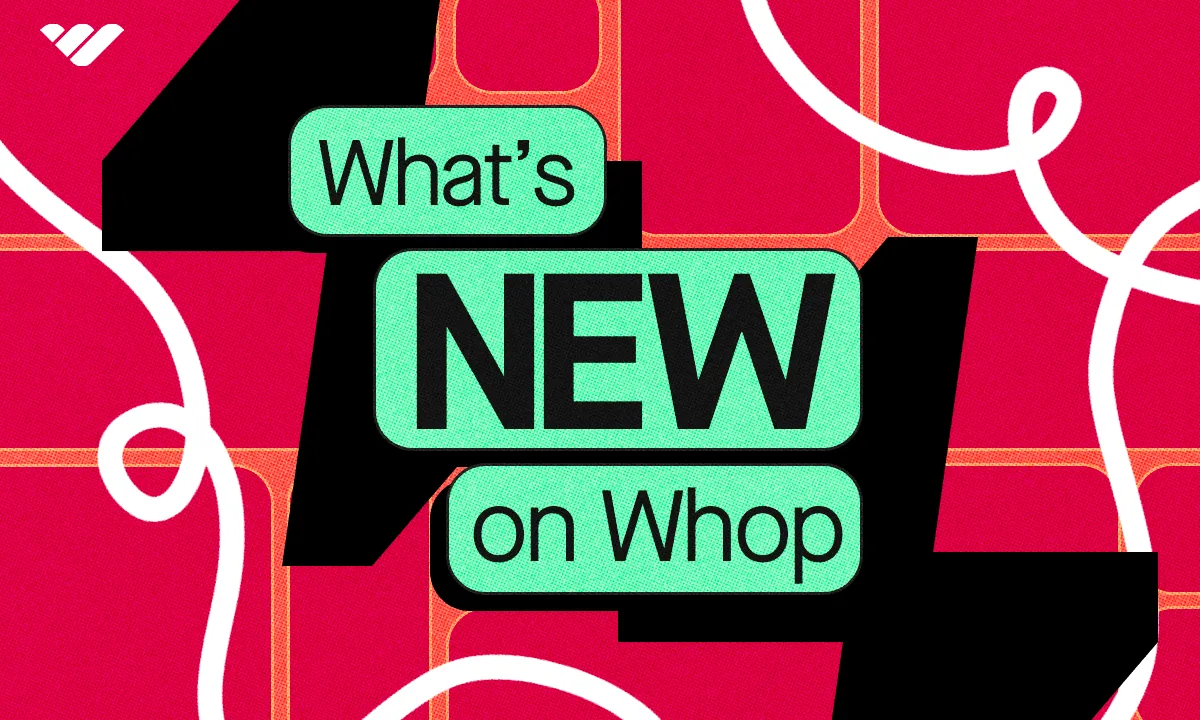 What’s new on Whop?