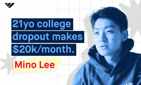 Meet Mino: He dropped out of college and made over $160k in 12 months