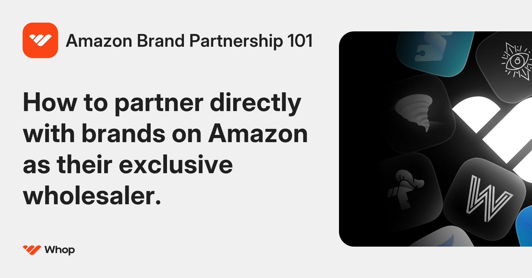Amazon Brand Partnership 101 | Whop