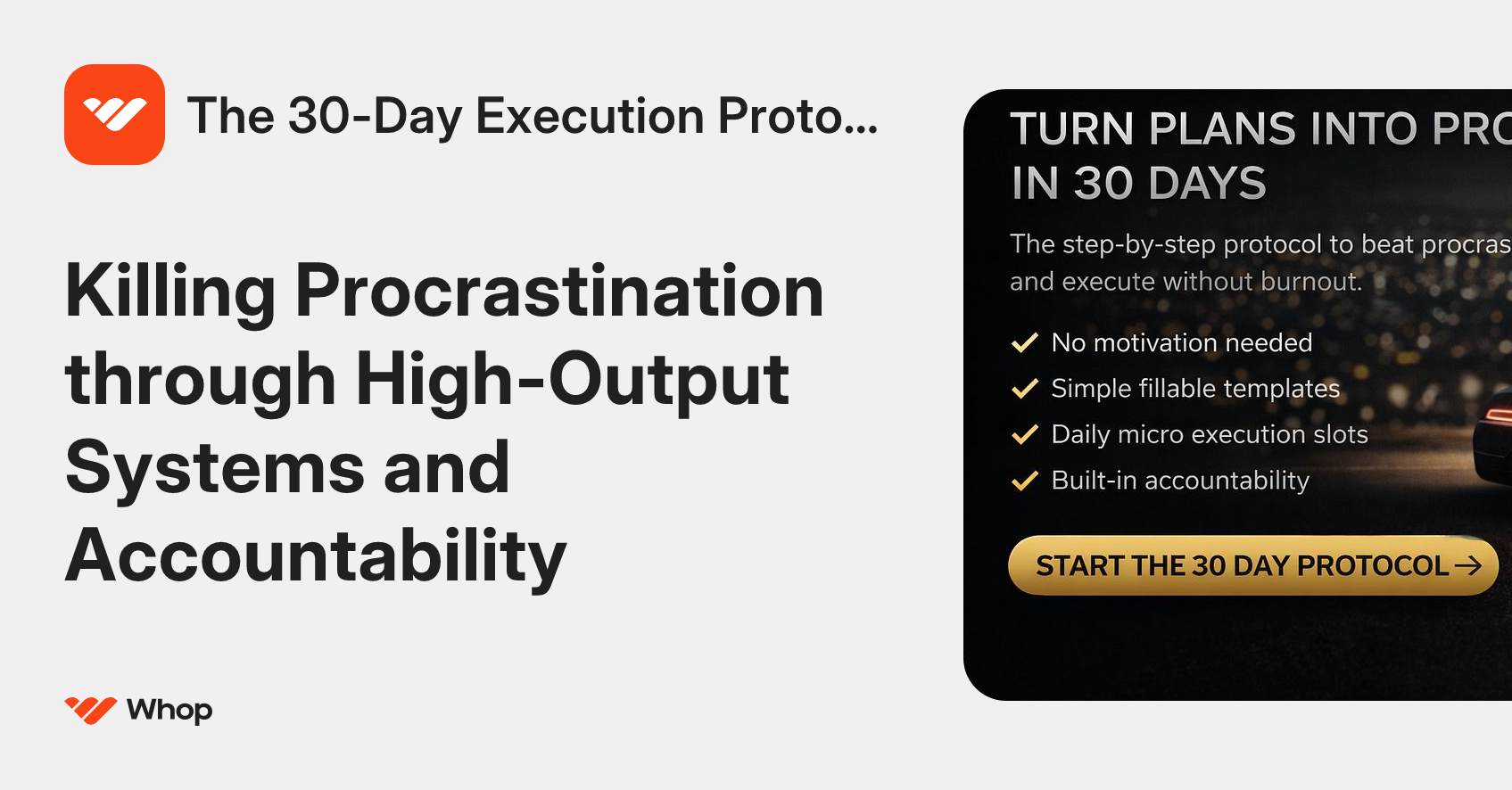 The 30-Day Execution Protocol | Whop