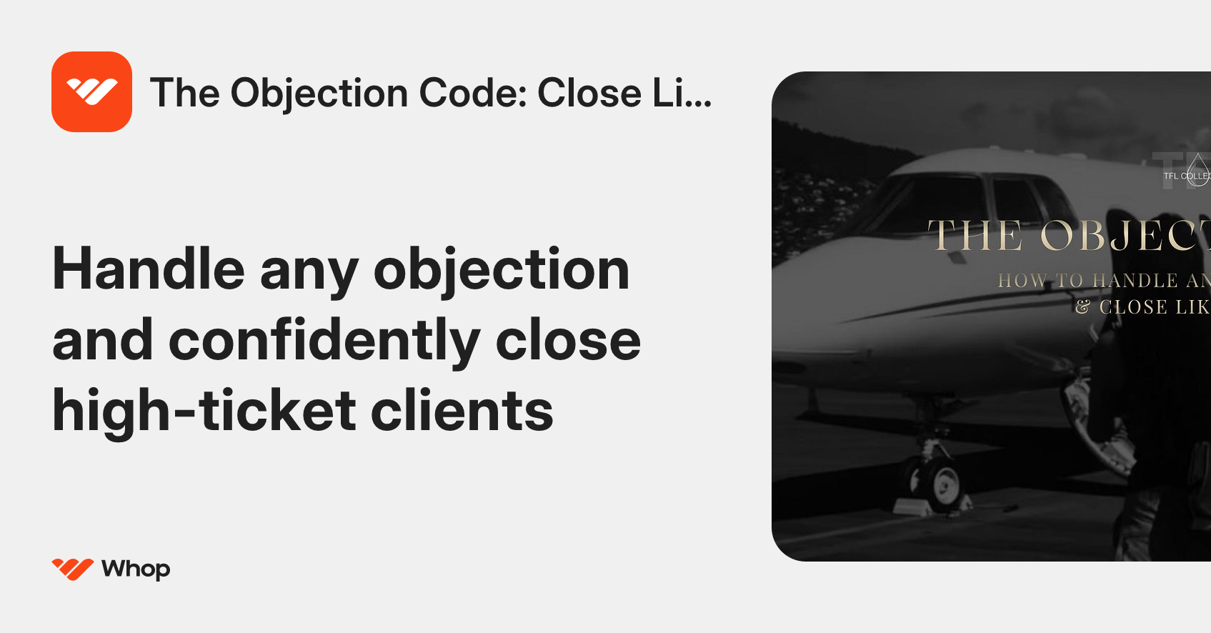 The Objection Code: Close Like the Top 1% | Whop
